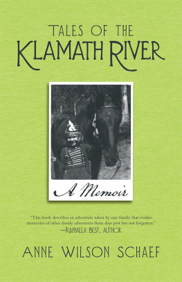 Anne Wilson Schaef - Tales of the Klamath River: A Memoir