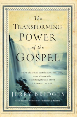 Jerry Bridges [Bridges The Transforming Power of the Gospel (Growing in Christ)