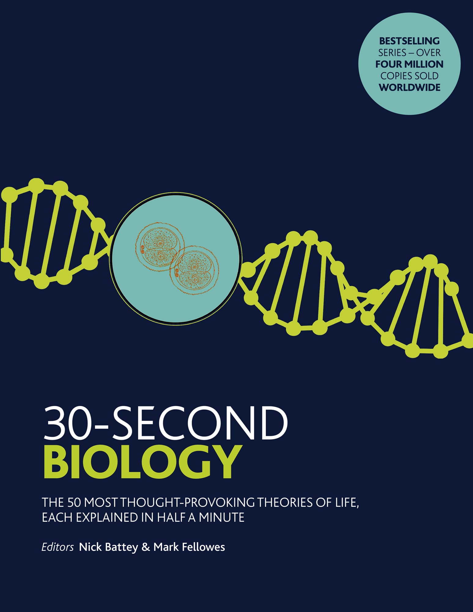 30-SECOND BIOLOGY THE 50 MOST THOUGHT-PROVOKING THEORIES OF LIFE EACH - photo 1