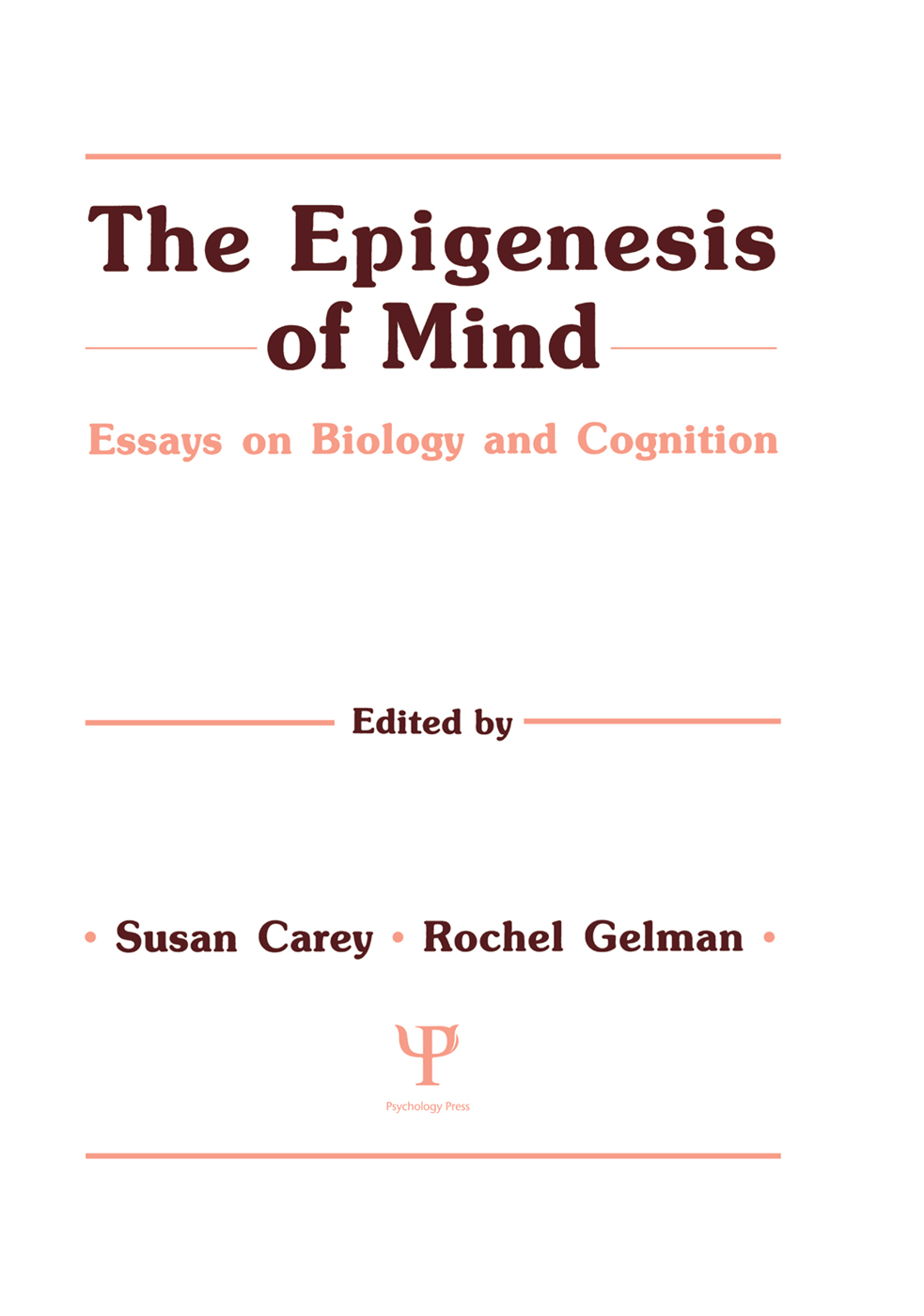 The Epigenesis of Mind Essays on Biology and Cognition The Epigenesis of - photo 1