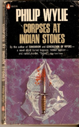 Philip Wylie - Corpses at Indian Stones