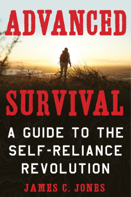 Jones - Advanced survival: a guide to the self-reliance revolution