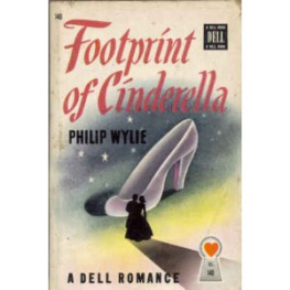 Philip Wylie - Footprint of Cinderella