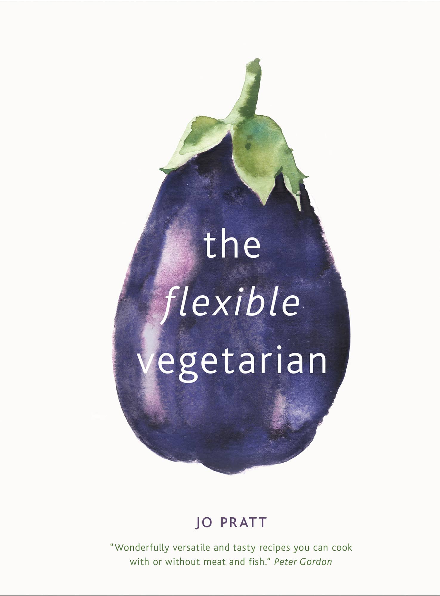 the flexible vegetarian JO PRATT PHOTOGRAPHY BY SUSAN BELL - photo 1