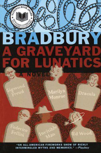 A GRAVEYARD FOR LUNATICS Another Tale of Two Cities RAY BRADBURY GRAFTON - photo 1