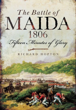 Richard Hopton The Battle of Maida 1806: Fifteen Minutes of Glory