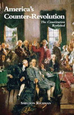 Sheldon Richman - America’s Counter-Revolution: The Constitution Revisited