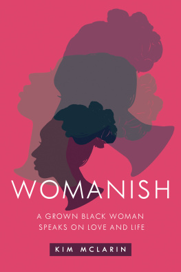 Kim McLarin Womanish: A Grown Black Woman Speaks on Love and Life