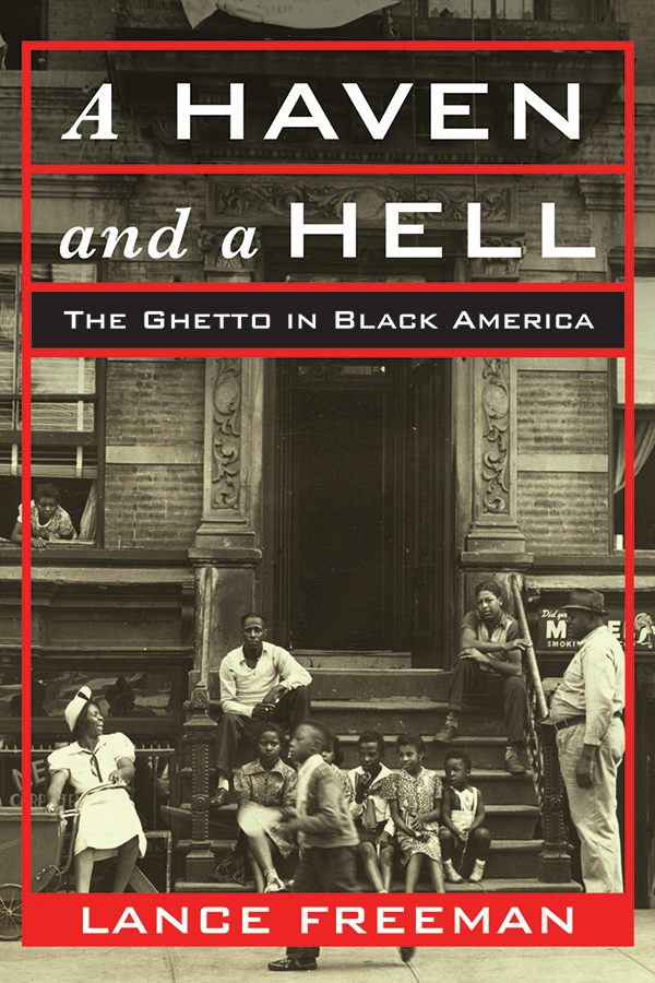 A HAVEN AND A HELL A Haven and a Hell THE GHETTO IN BLACK AMERICA Lance - photo 1