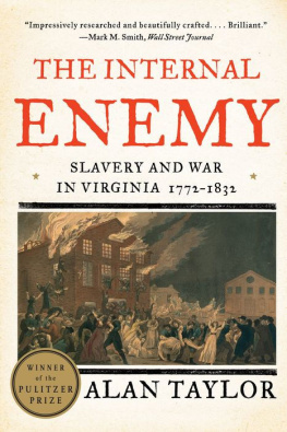 Alan Taylor - The Internal Enemy: Slavery and War in Virginia, 1772-1832