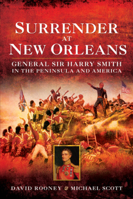 David Rooney - Surrender at New Orleans: General Sir Harry Smith in the Peninsula and America