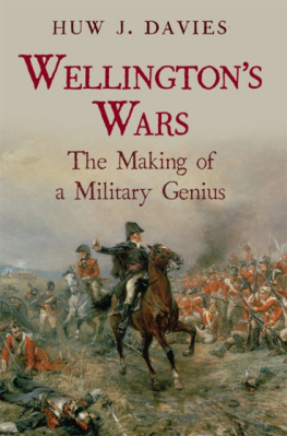 Huw Davies - Wellington’s Wars: The Making of a Military Genius