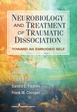 Ulrich F. Lanius - Neurobiology and Treatment of Traumatic Dissociation: Towards an Embodied Self