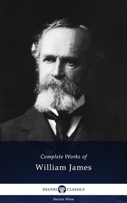 William James (Author) - Delphi Complete Works of William James