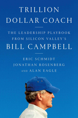 Eric Schmidt - Trillion Dollar Coach: The Leadership Playbook of Silicon Valley’s Bill Campbell