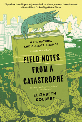 Elizabeth Kolbert - Field Notes from a Catastrophe (rev. ed.)