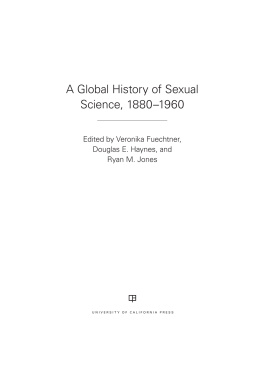 Veronika Fuechtner - A Global History of Sexual Science, 1880–1960