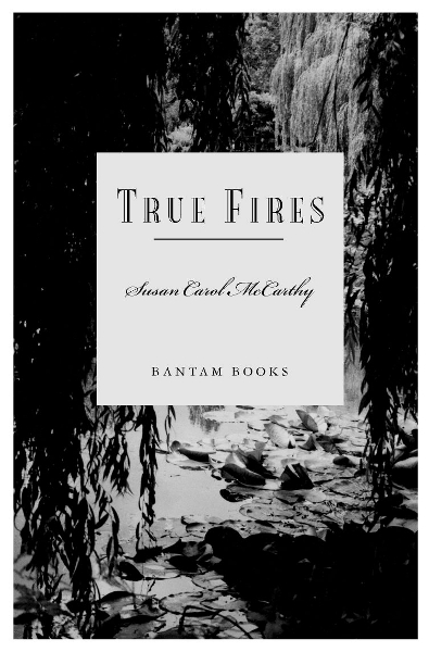 Table of Contents For Mabel Norris Reese my hero PRAISE FOR TRUE FIRES A vivid - photo 2