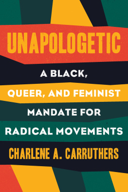 Charlene A. Carruthers Unapologetic: A Black, Queer, and Feminist Mandate for Radical Movements