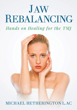 Michael Hetherington - Jaw Rebalancing Hands on Healing for the TMJ