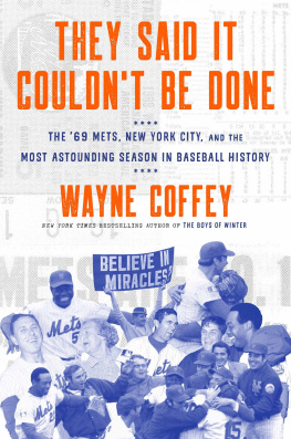 Wayne Coffey - They Said It Couldn’t Be Done: The ’69 Mets, New York City, and the Most Astounding Season in Baseball History
