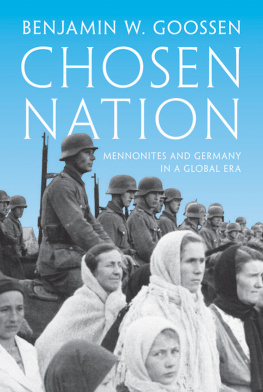 Benjamin W. Goossen - Chosen Nation: Mennonites and Germany in a Global Era