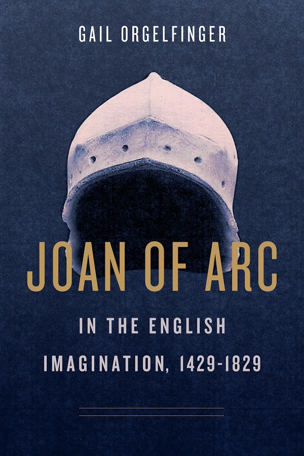 Joan of Arc in the English Imagination 14291829 Joan of Arc in the English - photo 1