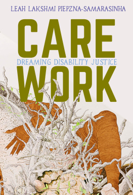 Leah Lakshmi Piepzna-Samarasinha Care Work: Dreaming Disability Justice