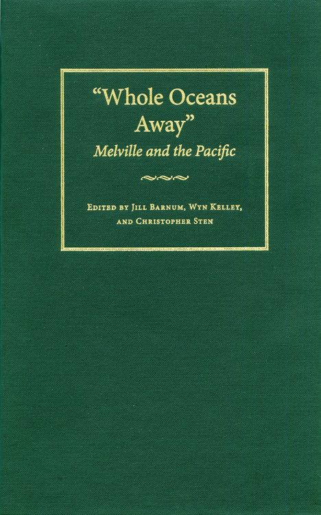 WHOLE OCEANS AWAY WHOLE OCEANS AWAY MELVILLE AND THE PACIFIC Edited by - photo 1