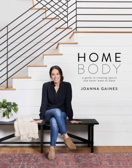 Joanna Gaines - Homebody: A Guide to Creating Spaces You Never Want to Leave