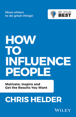 Chris Helder - How to Influence People Motivate, Inspire and Get the Results You Want