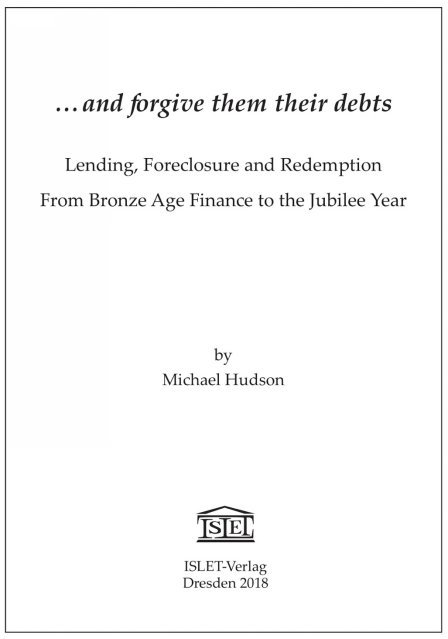 Michael Hudson and forgive them their debts Lending Foreclosure and - photo 1