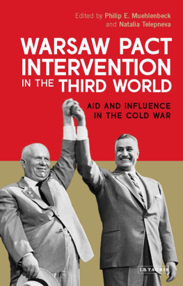 Philip E. Muehlenbeck Warsaw Pact Intervention in the Third World: Aid and Influence in the Cold War