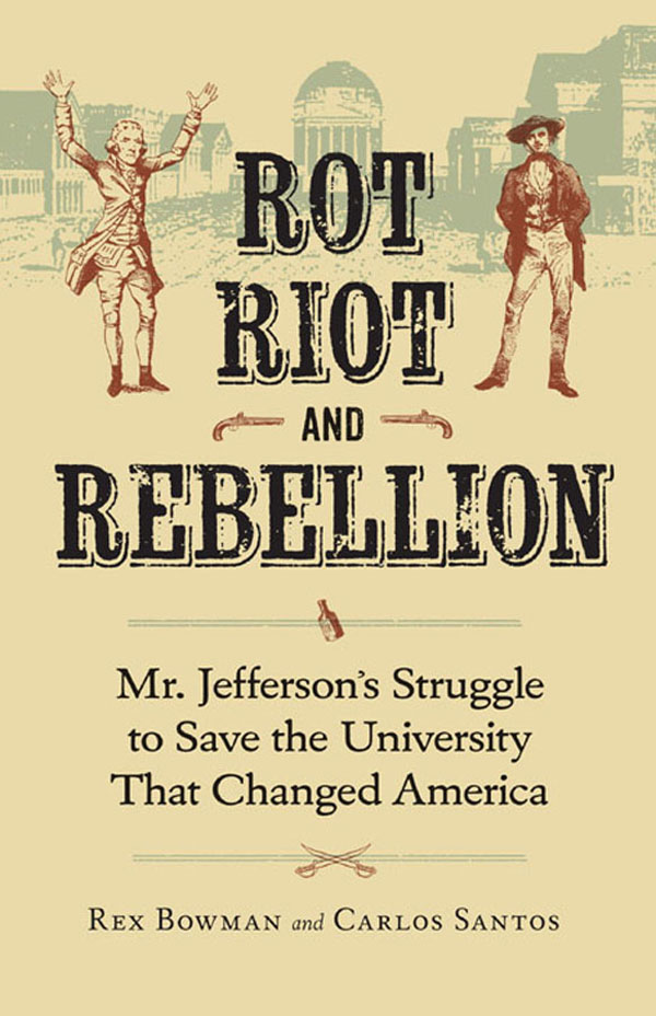 Rot Riot and Rebellion Mr Jeffersons Struggle to Save the University That Changed America - image 1