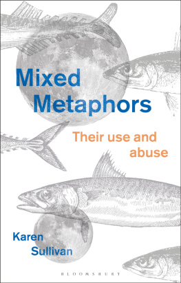 Karen Sullivan - Mixed Metaphors: Their Use and Abuse