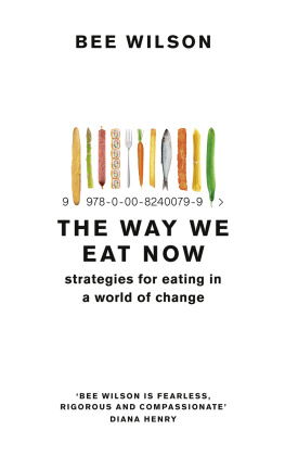 Bee Wilson - The Way We Eat Now