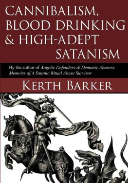Kerth Barker - Cannibalism, Blood Drinking & High-Adept Satanism