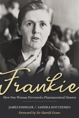 James Essinger - Frankie: How One Woman Prevented a Pharmaceutical Disaster
