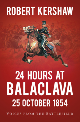 Robert Kershaw - 24 Hours at Balaclava: Voices from the Battlefield