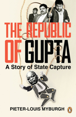 Pieter-Louis Myburgh The Republic of Gupta: A Story of State Capture