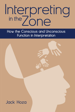 Jack Hoza - Interpreting in the Zone: How the Conscious and Unconscious Function in Interpretation