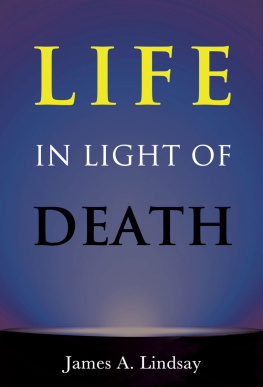 James Lindsay Life in Light of Death