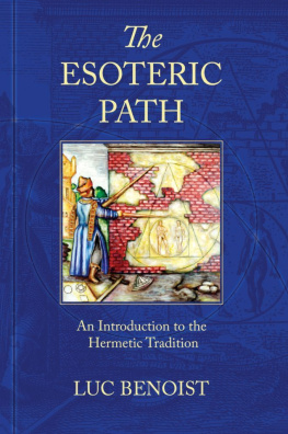 Luc Benoist The Esoteric Path: An Introduction to the Hermetic Tradition