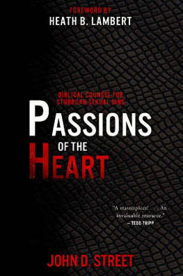 John D. Street [Street Passions of the Heart: Biblical Counsel for Stubborn Sexual Sins