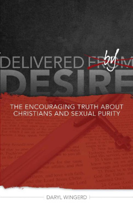 Daryl Wingerd [Wingerd Delivered by Desire: The Encouraging Truth About Christians & Sexual Purity