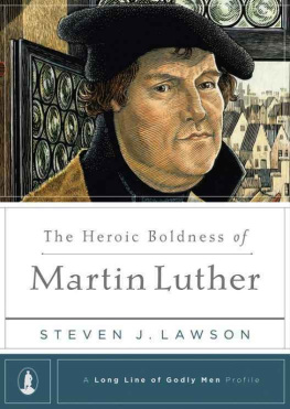 Lawson - The Heroic Boldness of Martin Luther (A Long Line of Godly Men Series Book 5)