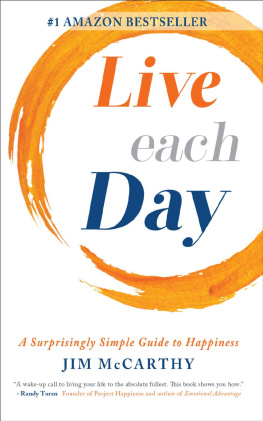 Jim McCarthy - Live Each Day A Surprisingly Simple Guide to Happiness