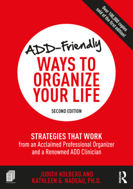 Judith Kolberg - ADD-Friendly Ways to Organize Your Life