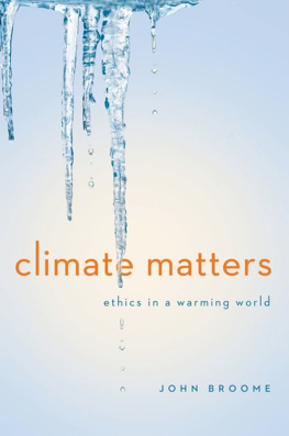 John Broome - Climate Matters: Ethics in a Warming World (Norton Global Ethics Series)