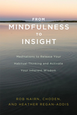 by Rob Nairn From Mindfulness to Insight: Meditations to Release Your Habitual Thinking and Activate Your Inherent Wisdom